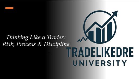 Thinking Like a Trader: Risk, Process & Discipline